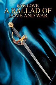 A Ballad of Love and War