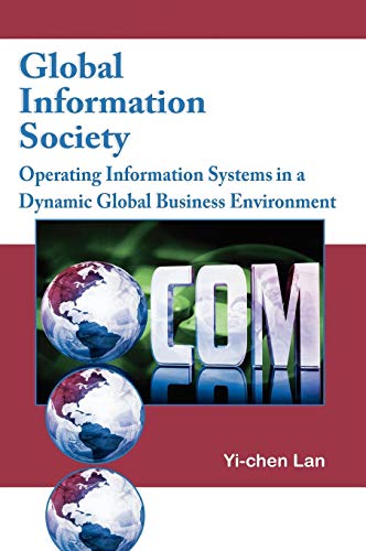 Global Information Society: Operating Information Systems in a Dynamic Global Business Environment