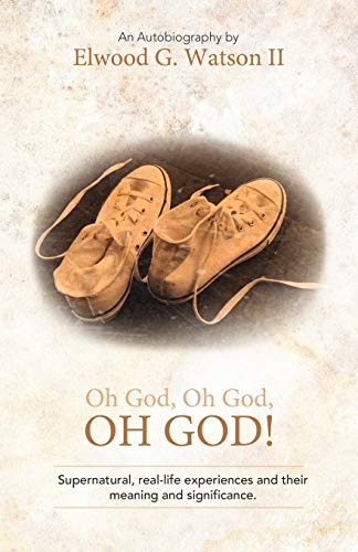 Oh God, Oh God, Oh God!: Supernatural, real-life experiences and their meaning and significance.