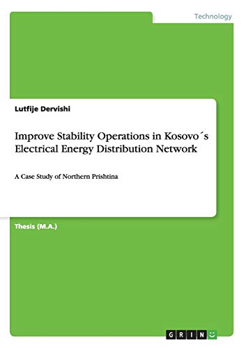 Improve Stability Operations in Kosovo´s Electrical Energy Distribution Network: A Case Study of Northern Prishtina
