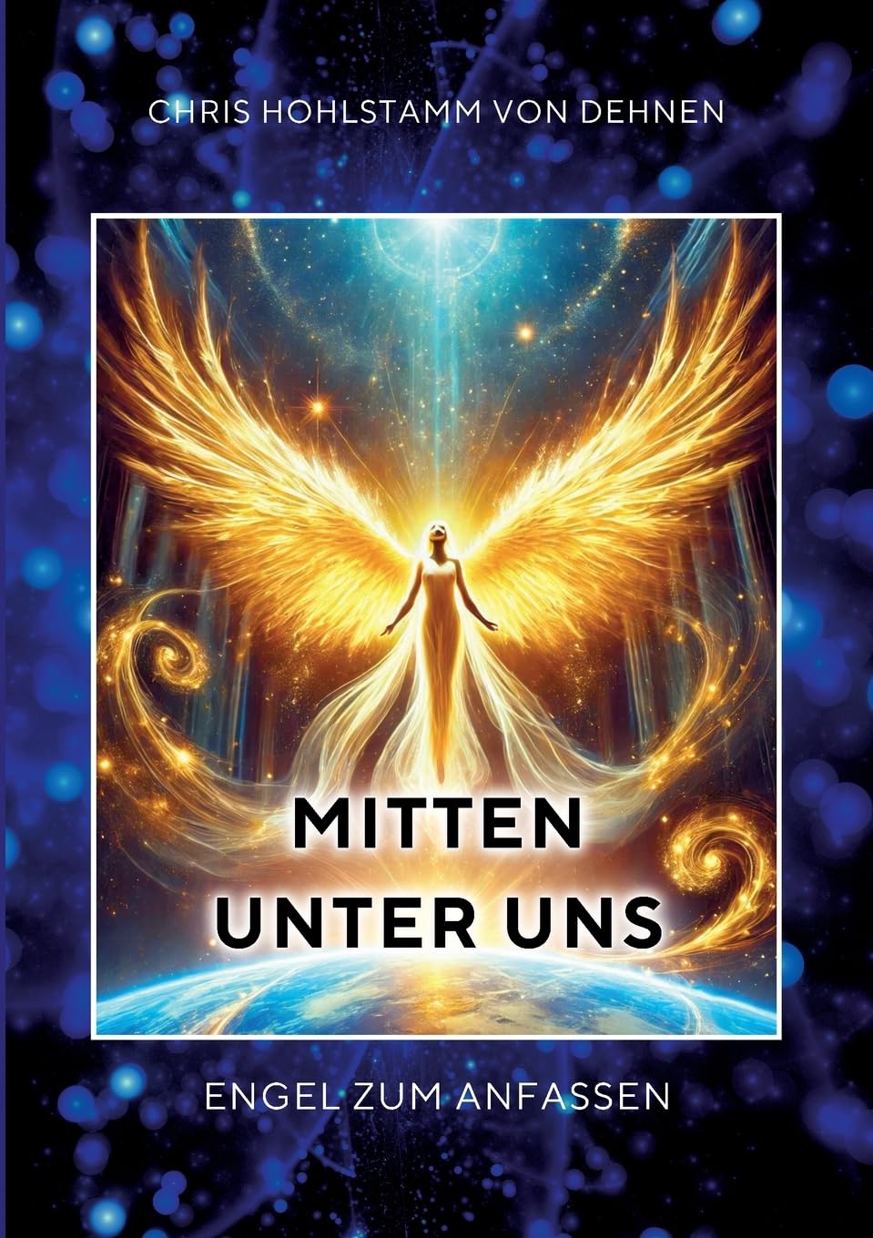 Mitten unter uns: Engel zum Anfassen