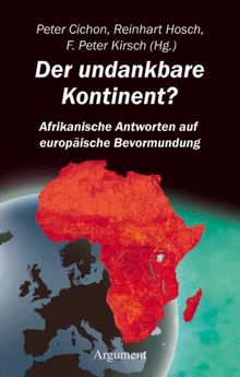 Der undankbare Kontinent?: Afrikanische Antworten auf europäische Bevormundung