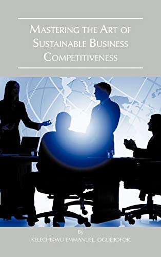 Mastering the Art of Sustainable Business Competitiveness