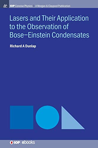Lasers and Their Application to the Observation of Bose-Einstein Condensates (Iop Concise Physics)