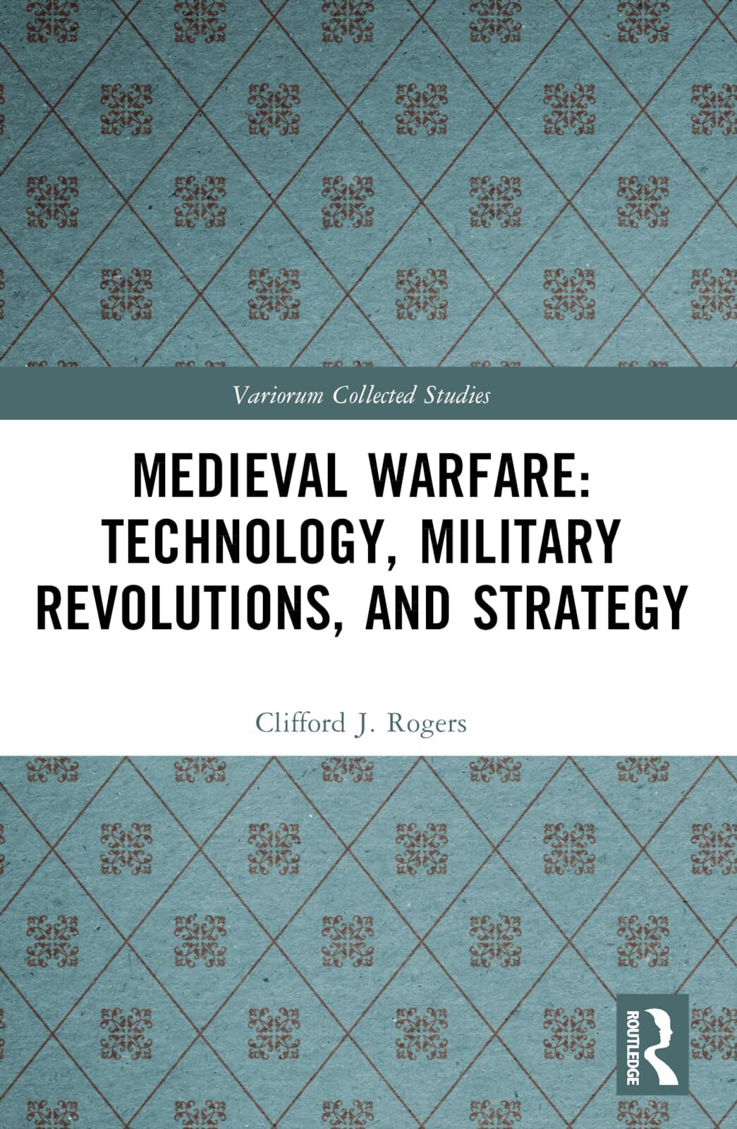 Medieval Warfare: Technology, Military Revolutions, and Strategy