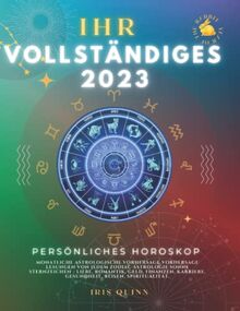 Ihr vollständiges persönliches Horoskop 2023: Monatliche astrologische Vorhersage Vorhersage Lesungen von jedem Zodiac Astrologie Sonne Sternzeichen - ... Karriere, Gesundheit, Reisen, Spiritualität.