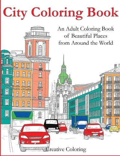 City Coloring Book: An Adult Coloring Book of Beautiful Places from Around the World (Adult Coloring Books)
