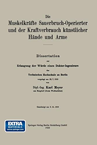 Die Muskelkräfte Sauerbruch-Operierter und der Kraftverbrauch künstlicher Hände und Arme (German Edition): Mit online files/update