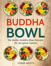 Buddha Bowl: Die besten Buddha Bowl Rezepte für die ganze Familie