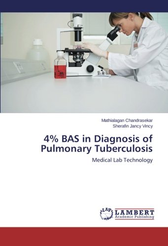 4% BAS in Diagnosis of Pulmonary Tuberculosis: Medical Lab Technology