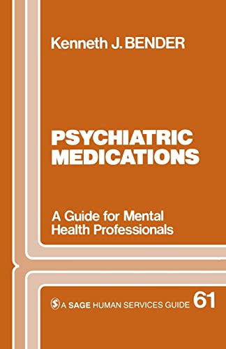 Psychiatric Medications: A Guide for Mental Health Professionals (Sage Human Services Guides, Band 61)