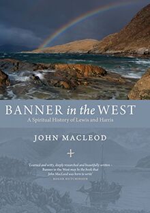 Banner in the West: A Spiritual History of Lewis and Harris