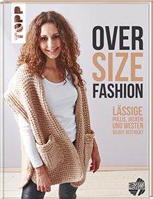 Oversize-Fashion (kreativ.inspiration.): Lässige Pullis, Jacken und Westen selbst gestrickt | Buch | Zustand sehr gut