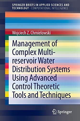 Management of Complex Multi-reservoir Water Distribution Systems using Advanced Control Theoretic Tools and Techniques (SpringerBriefs in Applied Sciences and Technology)
