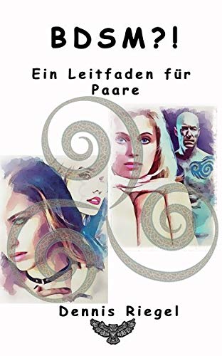 Dennis Riegel Bdsm ?! - Ein Leitfaden Für Paare
