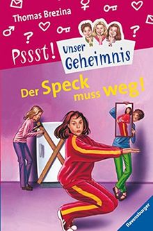 Pssst, Unser Geheimnis, Bd.7, Der Speck muss weg!