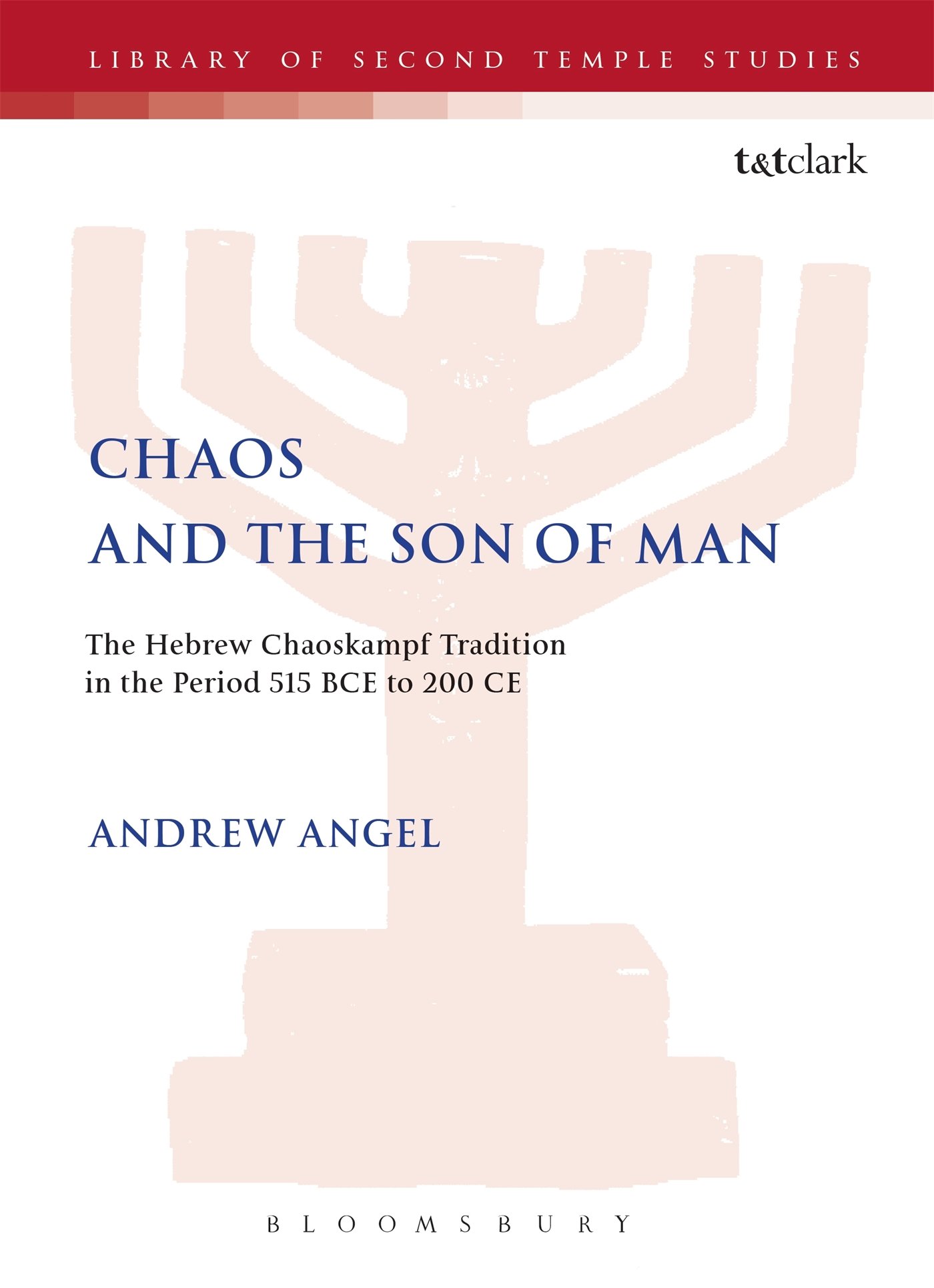 Chaos and the Son of Man: The Hebrew Chaoskampf Tradition in the Period 515 Bce to 200 Ce (Library of Second Temple Studies, 60)