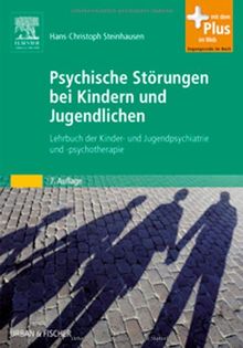 Psychische Störungen bei Kindern und Jugendlichen: Lehrbuch der Kinder- und Jugendpsychiatrie und -psychotherapie