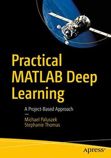 Practical MATLAB Deep Learning: A Project-Based Approach von Michael ...