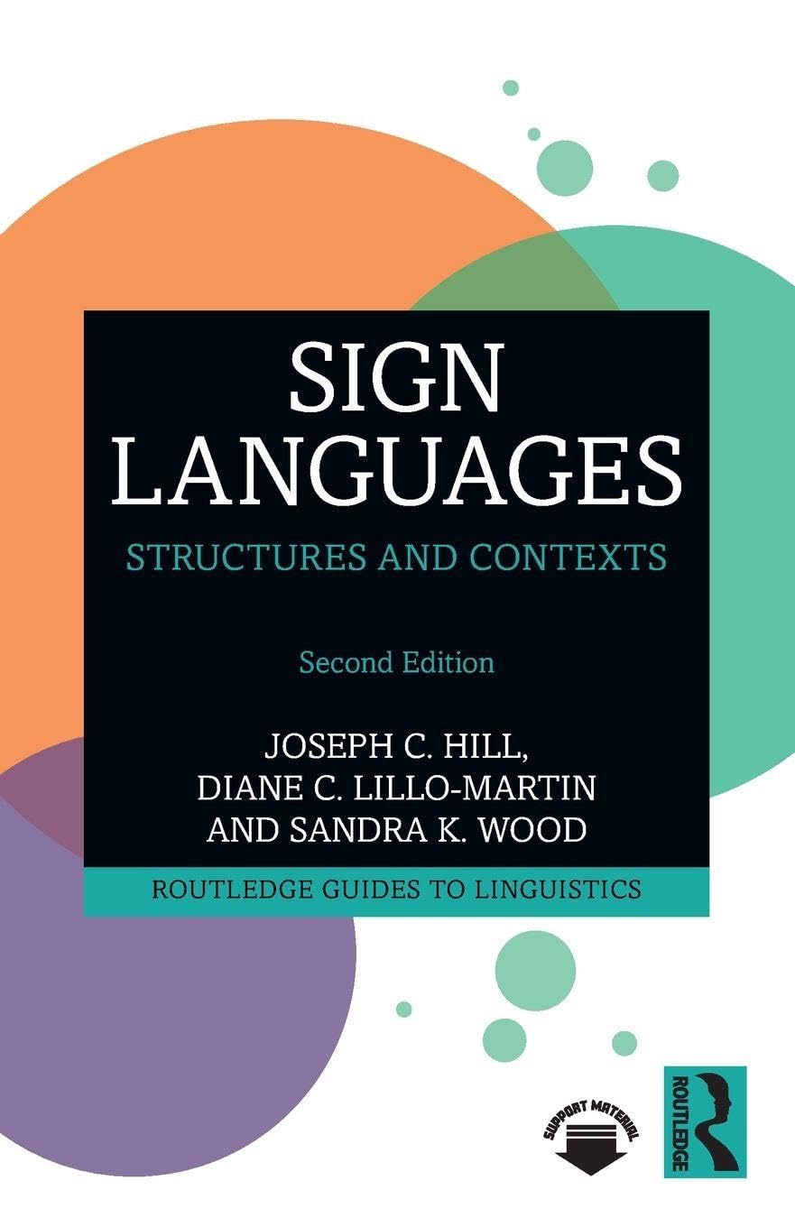 Sign Languages: Structures and Contexts (Routledge Guides to Linguistics)
