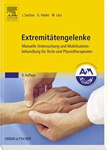 Extremitätengelenke: Manuelle Untersuchung und Mobilisationsbehandlung für Ärzte und Physiotherapeuten