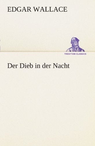 Der Dieb in der Nacht (TREDITION CLASSICS)