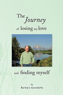 The Journey of Losing My Love and Finding Myself