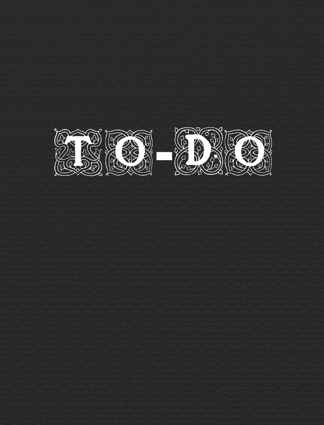 The Ultimate 110-Page To-Do List Hard Cover Notebook: Master Your Day