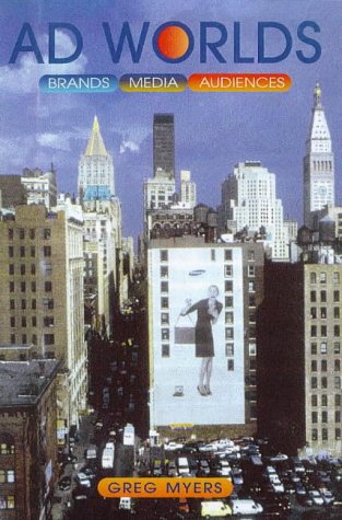 Ad Worlds: Brands, Media, Audiences (Arnold Publication)