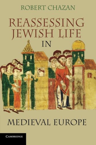 Reassessing Jewish Life in Medieval Europe