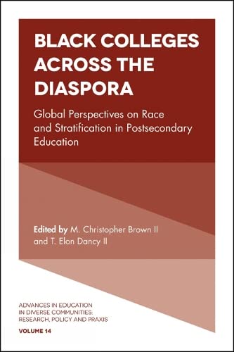Black Colleges Across the Diaspora: Global Perspectives on Race and Stratification in Postsecondary Education (Advances In Education in Diverse Communities, 14, Band 14)