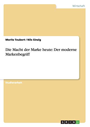 Die Macht der Marke heute: Der moderne Markenbegriff
