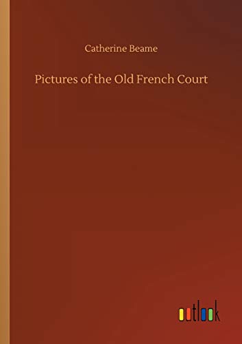 Pictures of the Old French Court