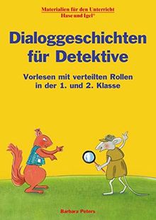 Dialoggeschichten Fur Detektive Vorlesen Mit Verteilten Rollen In Der 1 Und 2 Klasse Von Barbara Peters