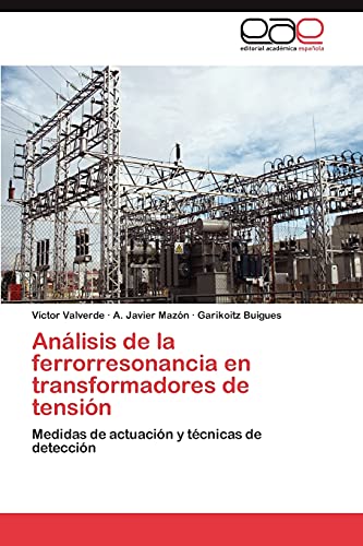 Análisis de la ferrorresonancia en transformadores de tensión: Medidas de actuación y técnicas de detección