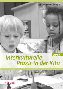 Interkulturelle Praxis in der Kita: Wissen - Haltung - Können