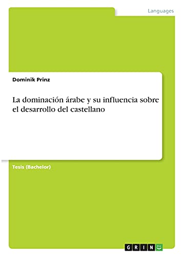 La dominación árabe y su influencia sobre el desarrollo del castellano