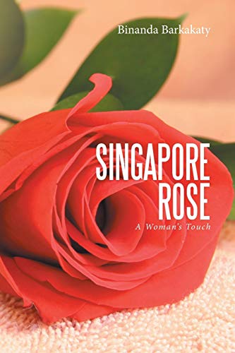 Singapore Rose: A Woman's Touch