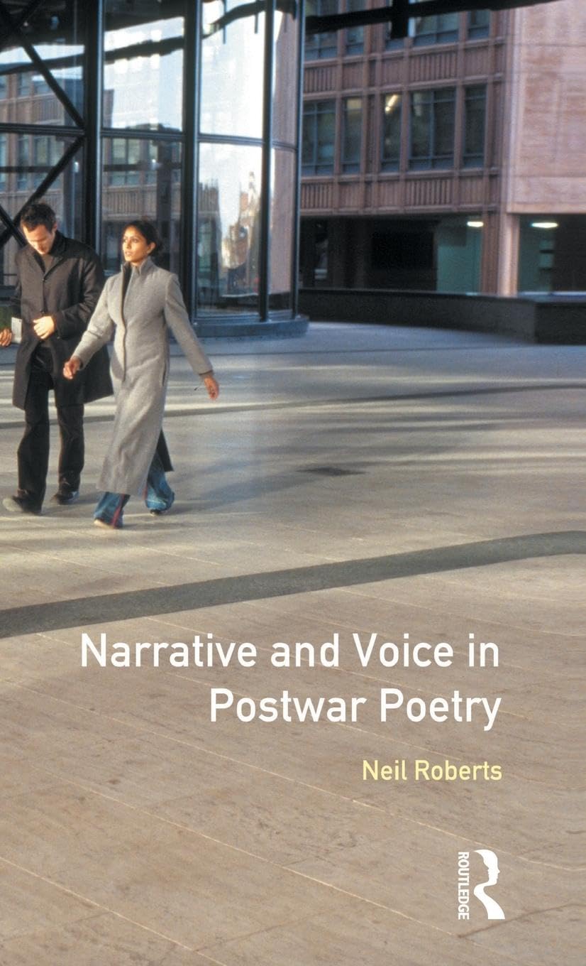 Narrative and Voice in Postwar Poetry (Longman Studies in Twentieth Century Literature)