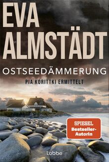 Ostseedämmerung: Pia Korittki ermittelt. (Kommissarin Pia Korittki, Band 20)