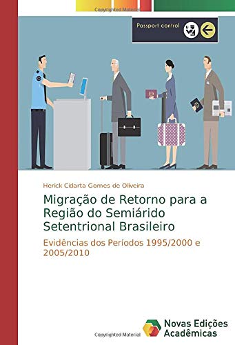 Migração de Retorno para a Região do Semiárido Setentrional Brasileiro: Evidências dos Períodos 1995/2000 e 2005/2010