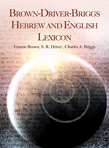 Francis Brown Brown-Driver-Briggs Hebrew And English Lexicon