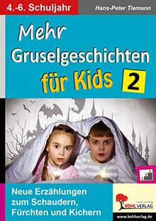 Mehr Gruselgeschichten für Kids / Band 2: Gänsehaut im Deutschunterricht