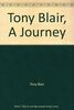 Tony Blair, A Journey