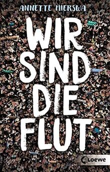 Wir sind die Flut: Roman zum Thema Aktivismus