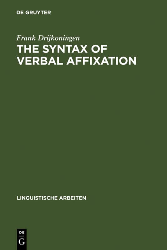 The Syntax of Verbal Affixation (Linguistische Arbeiten, 231, Band 231)