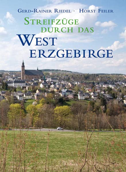 Streifzüge durch das Westerzgebirge - Gerd-Rainer Riedel Gebunden