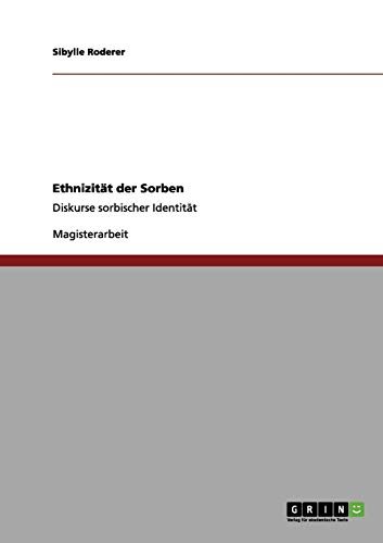 Ethnizität der Sorben: Diskurse sorbischer Identität