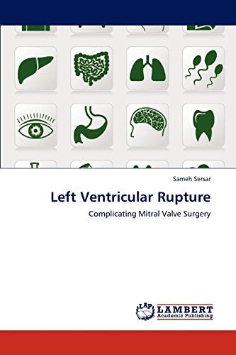 Left Ventricular Rupture: Complicating Mitral Valve Surgery