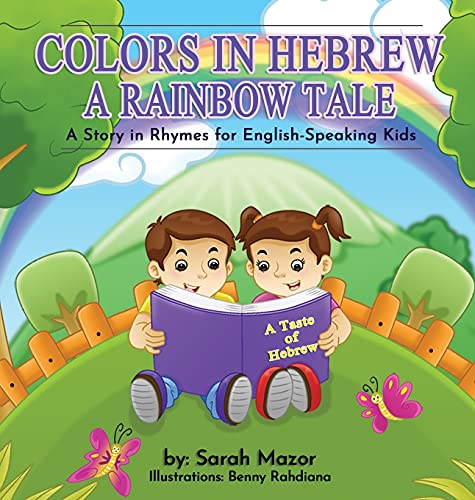 Colors in Hebrew: A Rainbow Tale: For English Speaking Kids (Taste of Hebrew for English Speaking Kids, Band 3)